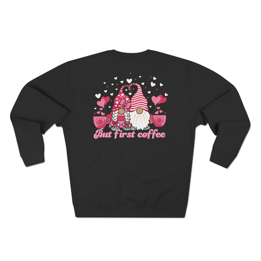 Unisex Crewneck Sweatshirt - Valentine's with 'But First Coffee' Design